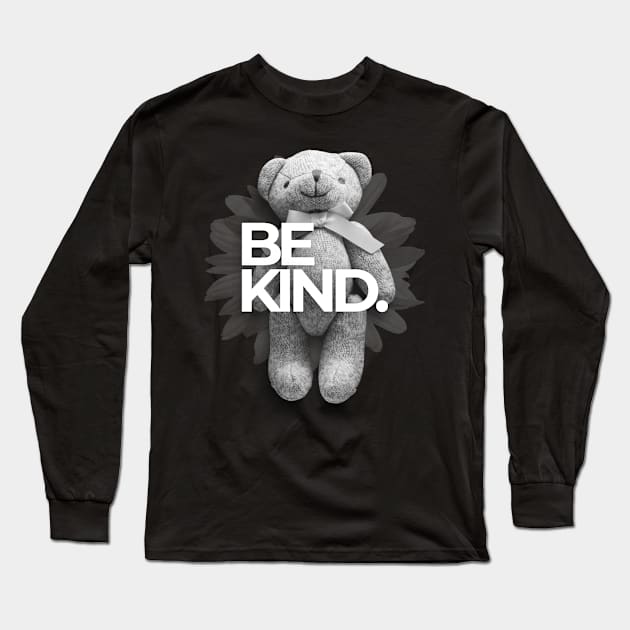 Be Kind Long Sleeve T-Shirt by BloomInOctober